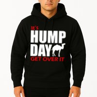 It's Hump Day Get Over It Hoodie