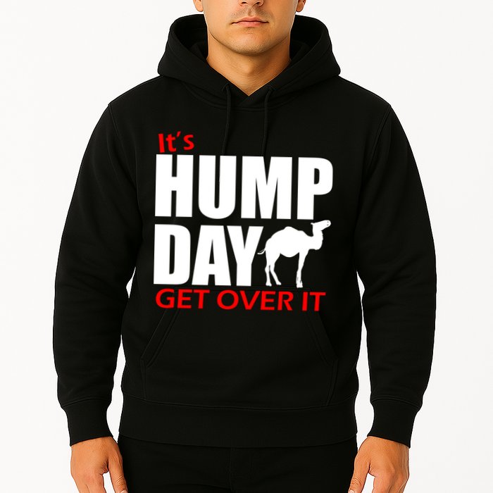 It's Hump Day Get Over It Hoodie
