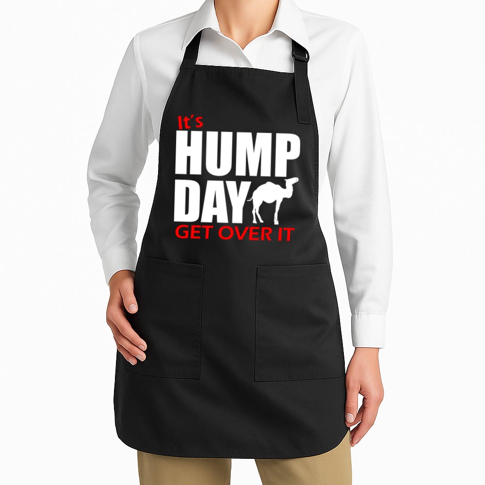 It's Hump Day Get Over It Apron
