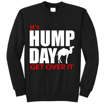 It's Hump Day Get Over It Sweatshirt