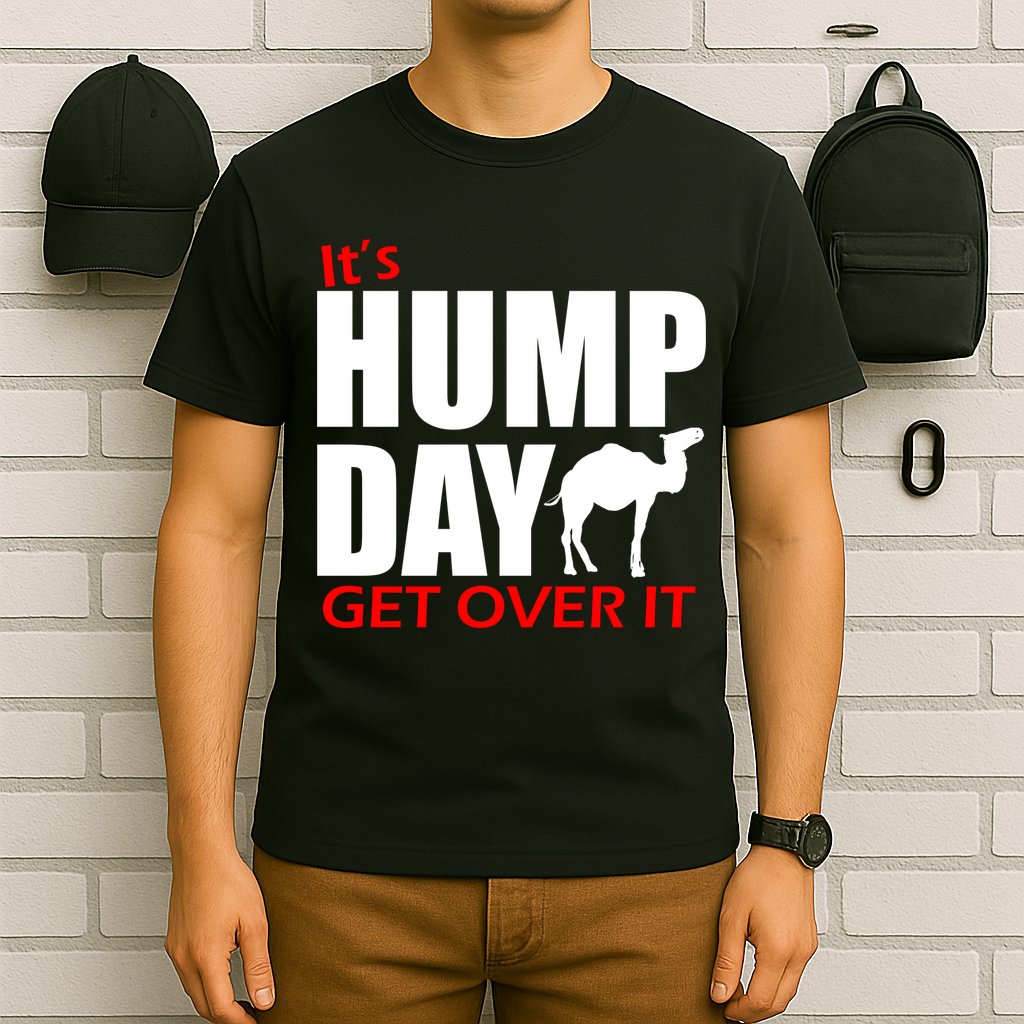 It's Hump Day Get Over It T-Shirt