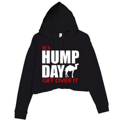 It's Hump Day Get Over It Crop Fleece Hoodie
