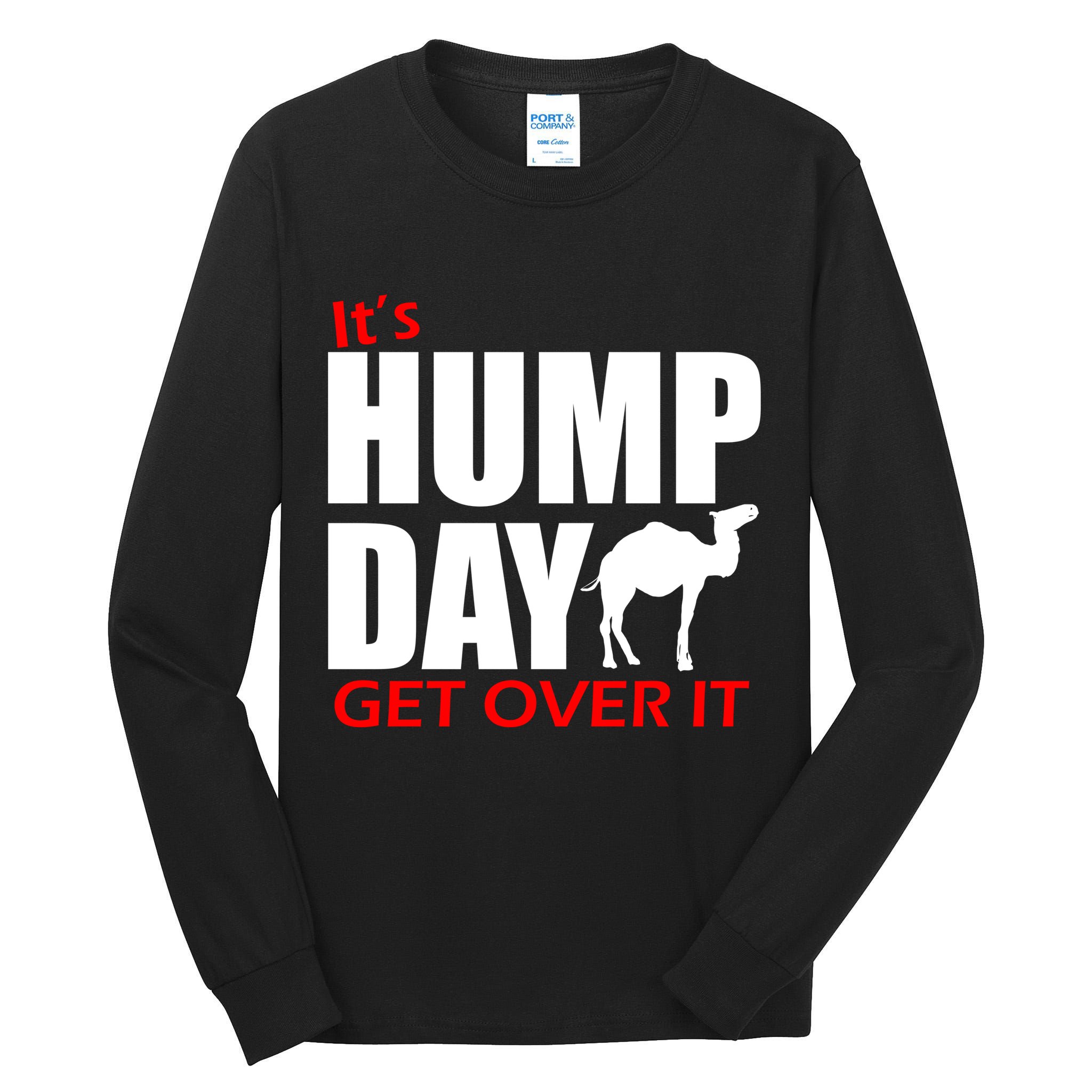 It's Hump Day Get Over It Tall Long Sleeve T-Shirt