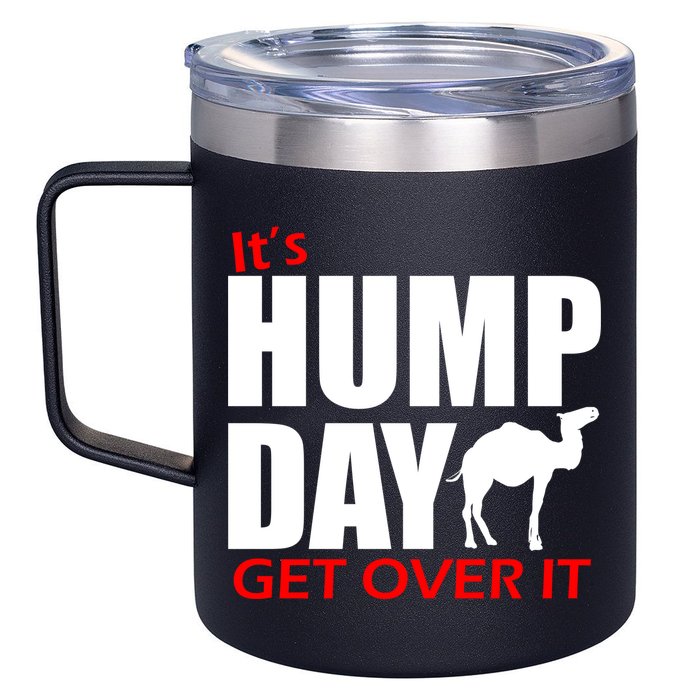 It's Hump Day Get Over It 12oz Stainless Steel Coffee Mug