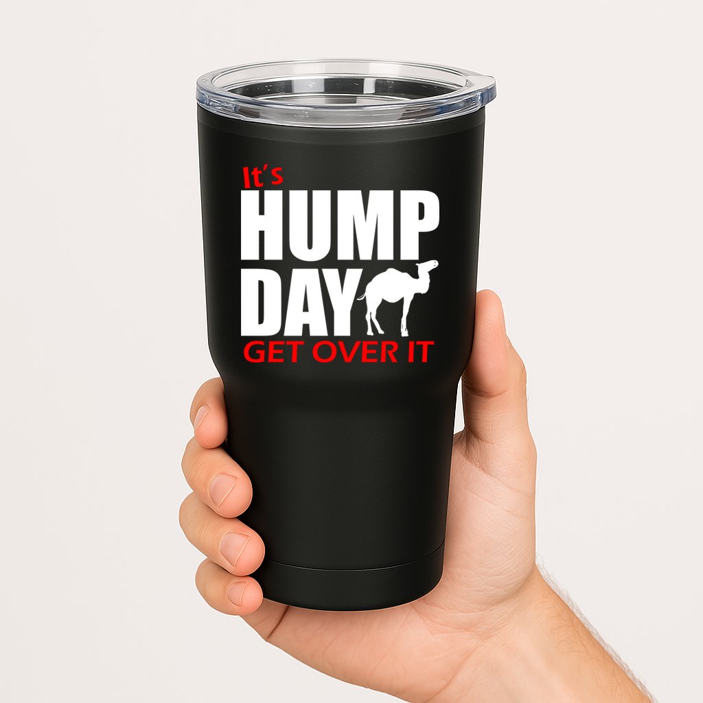 It's Hump Day Get Over It Tumbler