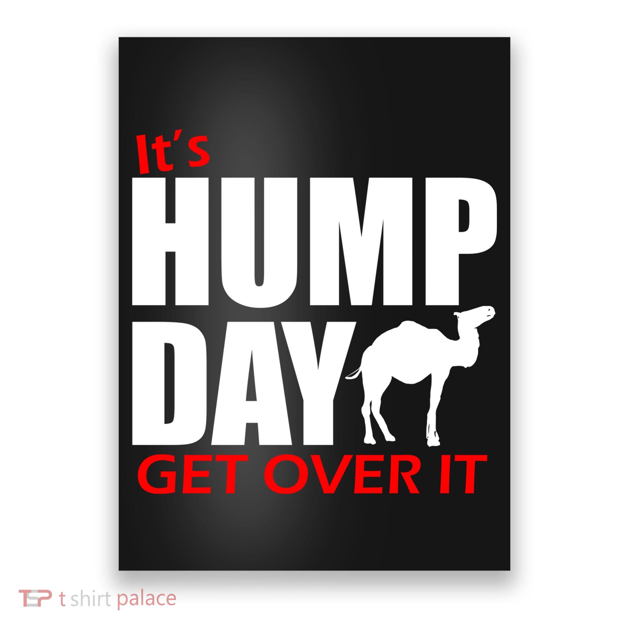 It's Hump Day Get Over It Poster