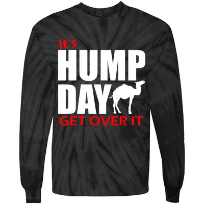 It's Hump Day Get Over It Tie-Dye Long Sleeve Shirt
