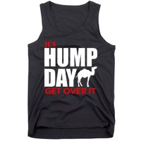 It's Hump Day Get Over It Tank Top