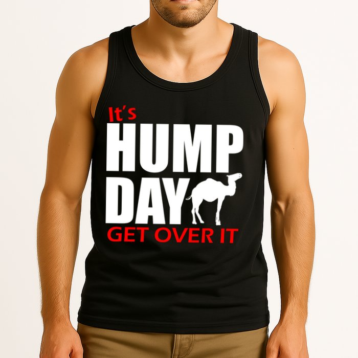 It's Hump Day Get Over It Tank Top