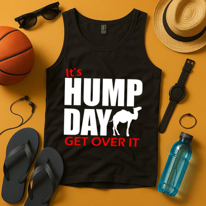 It's Hump Day Get Over It Tank Top