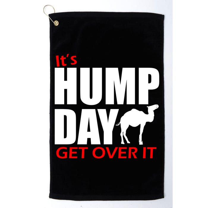 It's Hump Day Get Over It Golf Towel