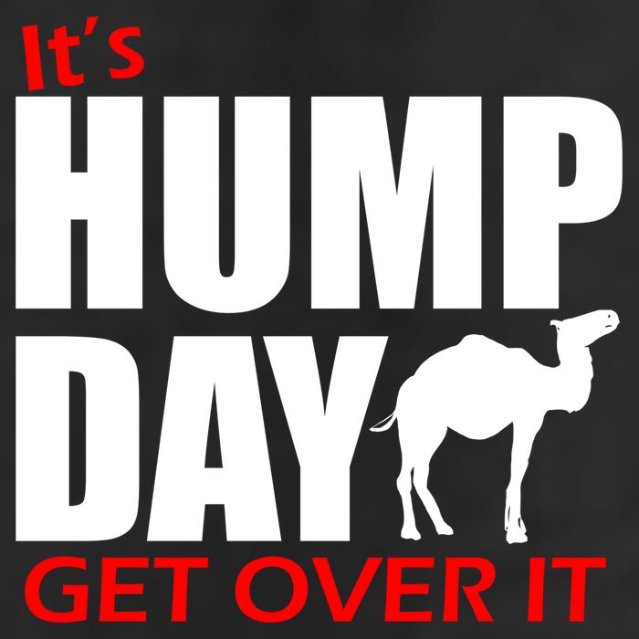 It's Hump Day Get Over It Golf Towel