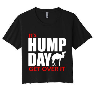 It's Hump Day Get Over It Crop Top