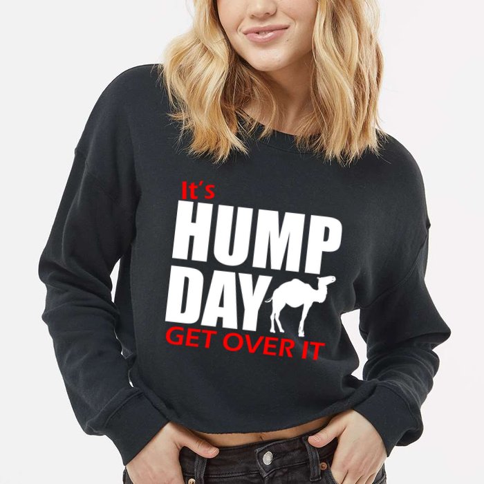 It's Hump Day Get Over It Cropped Pullover Crew