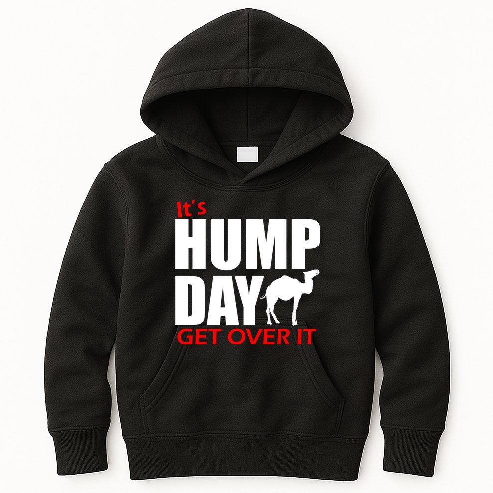 It's Hump Day Get Over It Kids Hoodie
