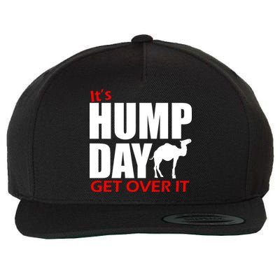 It's Hump Day Get Over It Wool Snapback Cap