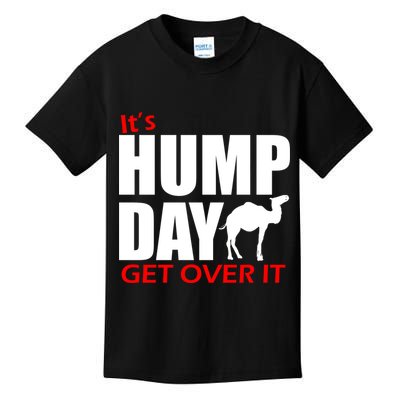 It's Hump Day Get Over It Kids T-Shirt