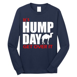 It's Hump Day Get Over It Long Sleeve Shirt