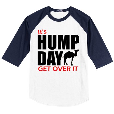 It's Hump Day Get Over It Baseball Sleeve Shirt