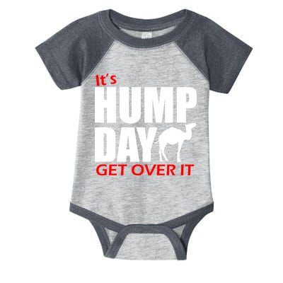 It's Hump Day Get Over It Infant Baby Jersey Bodysuit