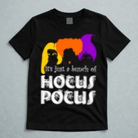 It's Just A Bunch of Hocus Pocus Halloween T-Shirt