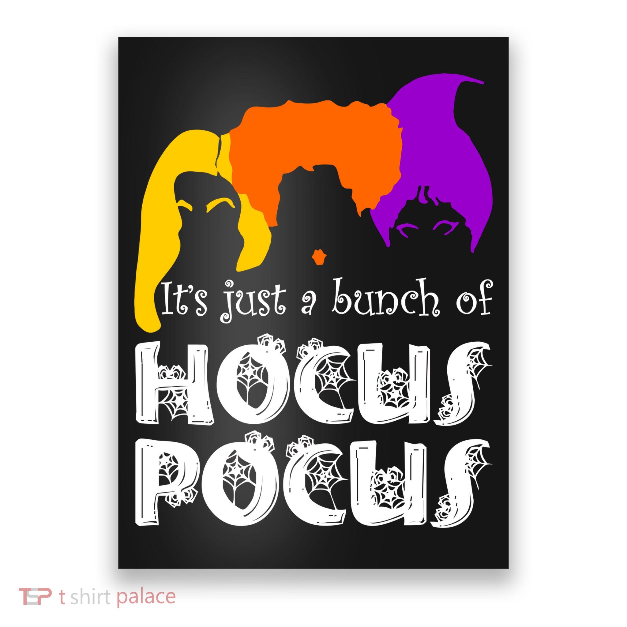 It's Just A Bunch of Hocus Pocus Halloween Poster