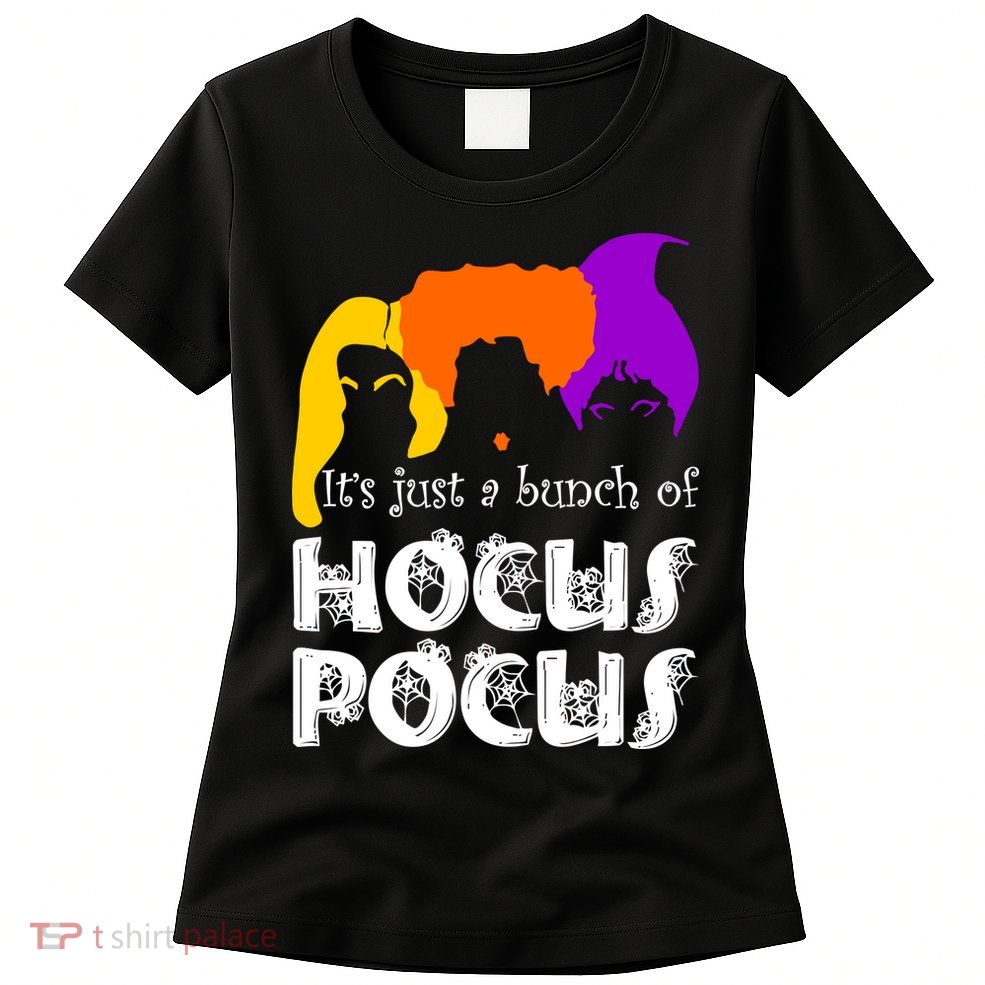 It's Just A Bunch of Hocus Pocus Halloween Womens T-Shirt