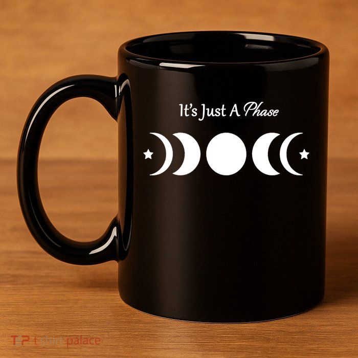 It's Just A Phase 11oz C Handle Ceramic Mug