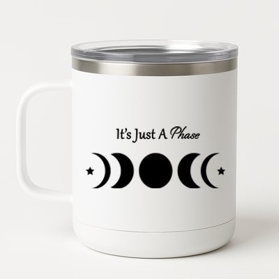 It's Just A Phase 12 oz Stainless Steel Tumbler Cup