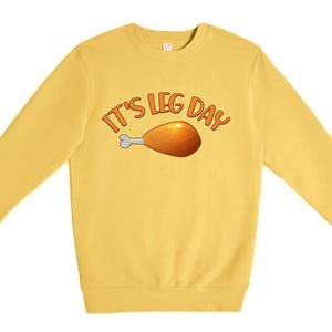 It's Leg Day Funny Thanksgiving Premium Crewneck Sweatshirt