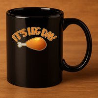 It's Leg Day Funny Thanksgiving 11oz C Handle Ceramic Mug