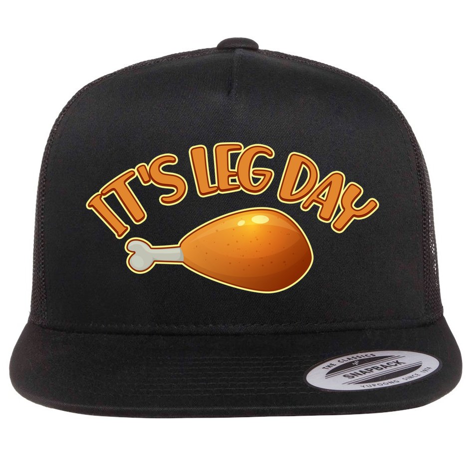 It's Leg Day Funny Thanksgiving Flat Bill Trucker Hat
