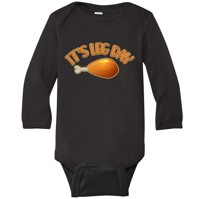 It's Leg Day Funny Thanksgiving Baby Long Sleeve Bodysuit