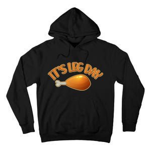 It's Leg Day Funny Thanksgiving Tall Hoodie