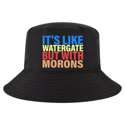 It's Like Watergate But With Morons Cool Comfort Performance Bucket Hat
