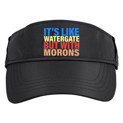 It's Like Watergate But With Morons Adult Drive Performance Visor