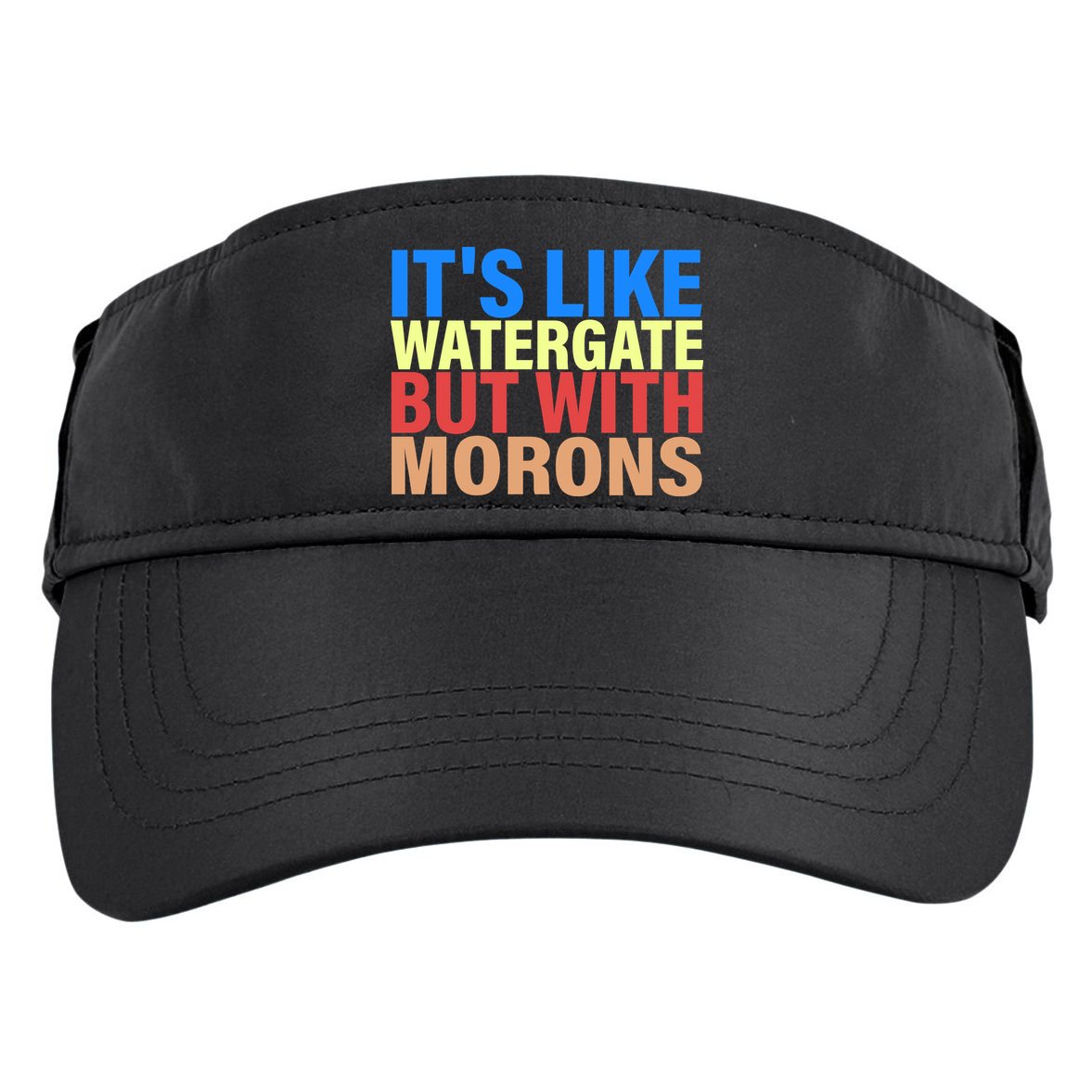 It's Like Watergate But With Morons Adult Drive Performance Visor