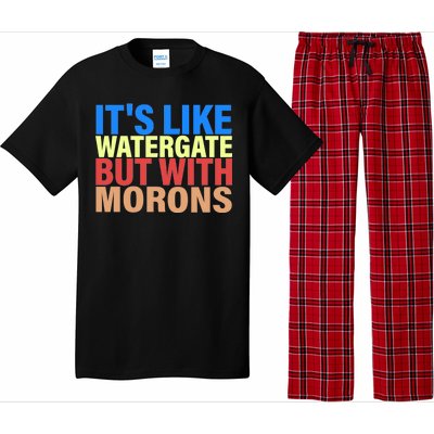 It's Like Watergate But With Morons Pajama Set