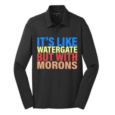 It's Like Watergate But With Morons Silk Touch Performance Long Sleeve Polo