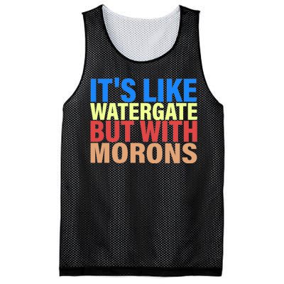 It's Like Watergate But With Morons Mesh Reversible Basketball Jersey Tank