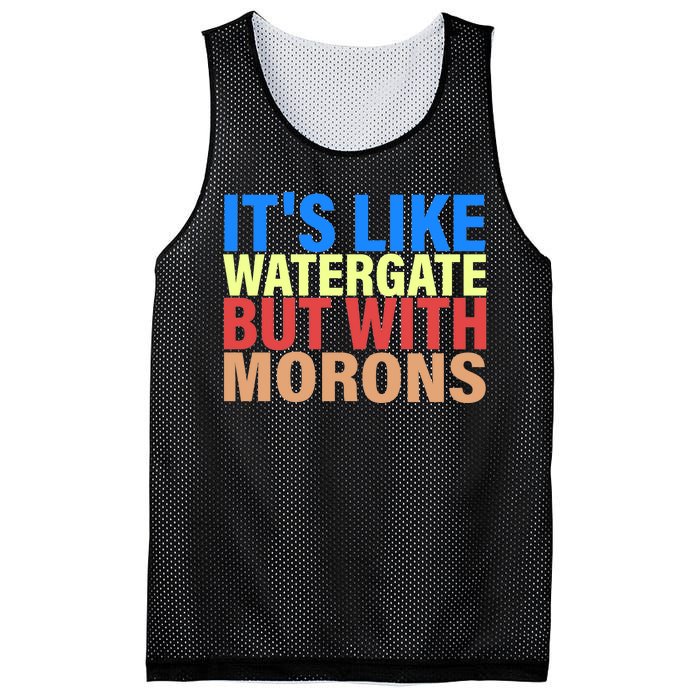 It's Like Watergate But With Morons Mesh Reversible Basketball Jersey Tank