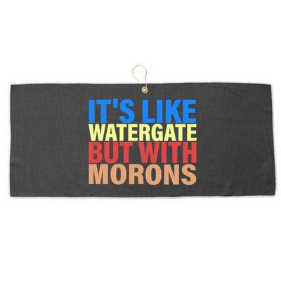 It's Like Watergate But With Morons Large Microfiber Waffle Golf Towel