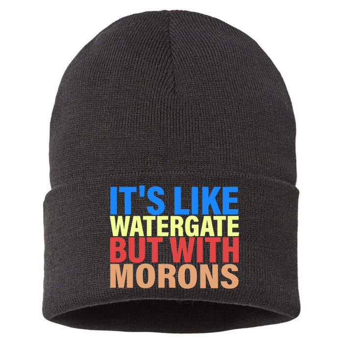 It's Like Watergate But With Morons Sustainable Knit Beanie