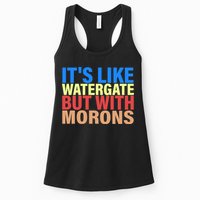 It's Like Watergate But With Morons Womens Tank Top
