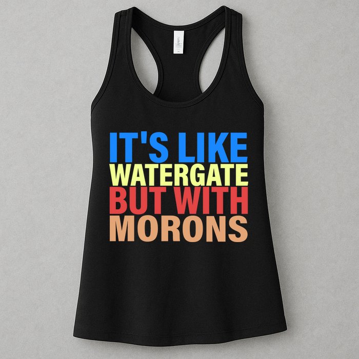 It's Like Watergate But With Morons Womens Tank Top