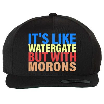 It's Like Watergate But With Morons Wool Snapback Cap