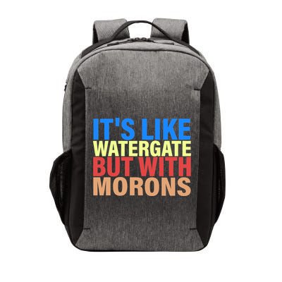 It's Like Watergate But With Morons Vector Backpack