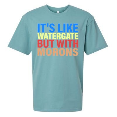 It's Like Watergate But With Morons Sueded Cloud Jersey T-Shirt