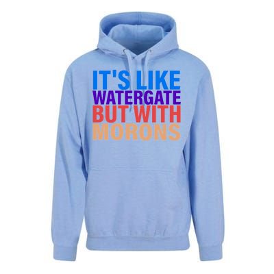 It's Like Watergate But With Morons Unisex Surf Hoodie