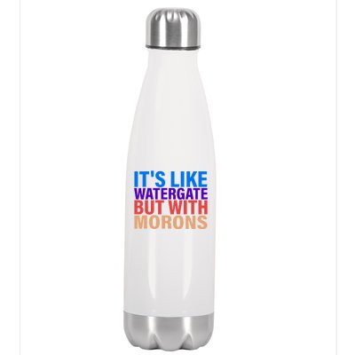 It's Like Watergate But With Morons Stainless Steel Insulated Water Bottle